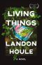 Living Things: a Novel