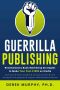 Guerrilla Publishing · Revolutionary Book Marketing Strategies