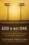 God Is Not One · the Eight Rival Religions That Run the World · and Why Their Differences Matter