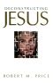 Deconstructing Jesus