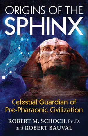 Origins of the Sphinx · Celestial Guardian of Pre-Pharaonic Civilization