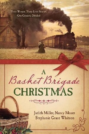 A Basket Brigade Christmas · Three Women, Three Love Stories, One Country Divided