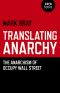 Translating Anarchy · The Anarchism of Occupy Wall Street