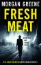 Fresh Meat · the Thrilling Follow-Up to Bare Skin (DS Jamie Johansson Book 2)