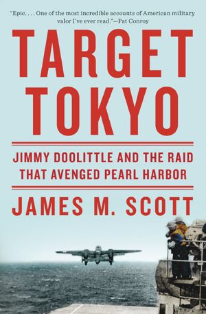 Target Tokyo : Jimmy Doolittle and the Raid That Avenged Pearl Harbor (9780393246766)