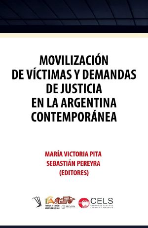 Movilización de víctimas y demandas de justicia en la Argentina contemporánea