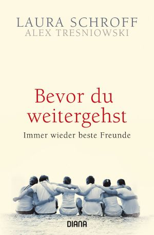 Bevor du weitergehst · Immer wieder beste Freunde