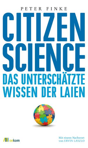 Citizen Science · das unterschätzte Wissen der Laien