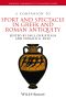 A Companion to Sport and Spectacle in Greek and Roman Antiquity