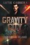 Gravity City · Flesh and Blood