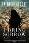 I Bring Sorrow · And Other Stories of Transgression