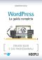 WordPress. La Guida Completa · Creare Blog E Siti Professionali