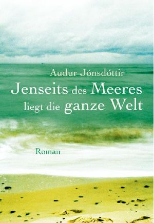 Jenseits des Meeres liegt die ganze Welt