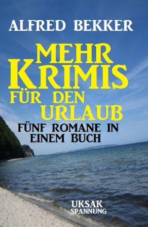 Mehr Krimis für den Urlaub · 5 Romane in einem Buch