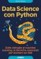 Data Science con Python · dalle stringhe al machine learning, le tecniche essenziali per lavorare sui dati