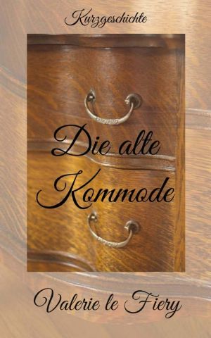 Die alte Kommode (German Edition)