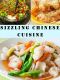 Sizzling Chinese Cuisine (Delicious Recipes Book 20)