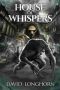 House of Whispers · Supernatural Suspense with Scary & Horrifying Monsters (Mortlake Series Book 2)