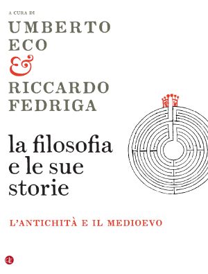 La Filosofia E Le Sue Storie - L'antichità E Il Medioevo