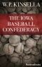 The Iowa Baseball Confederacy