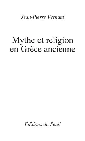 Mythe Et Religion en Grèce Ancienne