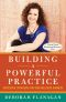 Building a Powerful Practice · Successful Strategies for Your Wellness Business