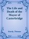 The Life and Death of the Mayor of Casterbridge