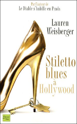 Lauren Weisberger-Stiletto Blues À Hollywood