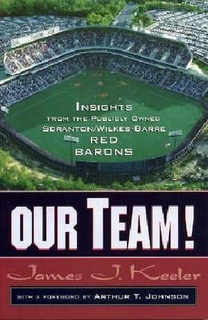 Our Team! · Insights From the Publicly Owned Scranton/Wilkes-Barre Red Barons