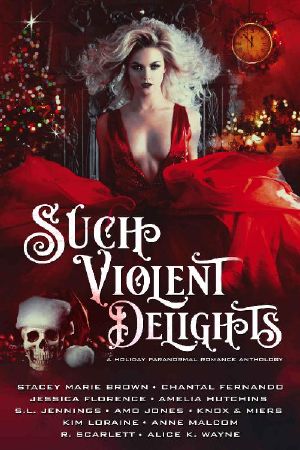 Such Violent Delights · a Holiday Paranormal Romance Anthology