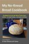 My No-Knead Bread Cookbook · From the Kitchen of Artisan Bread With Steve