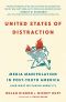 United States of Distraction