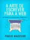 A Arte De Escrever Para a Web