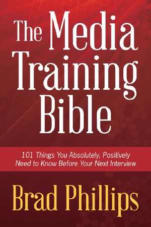 The Media Training Bible