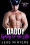 Daddy Fighting For His Little: An Age Play, DDlg, Instalove, Standalone, Romance (Sheriff Daddies Little Girl Series Book 3)