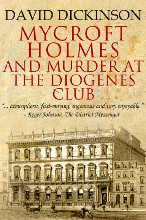 Mycroft Holmes and Murder at the Diogenes Club (The Mycroft Holmes Adventure series Book 5)