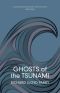 Ghosts of the Tsunami · Death and Life in Japan’s Disaster Zone