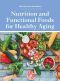 Nutrition and Functional Foods for Healthy Aging