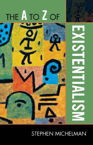 The a to Z of Existentialism