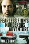 Fearless Finn's Murderous Adventure