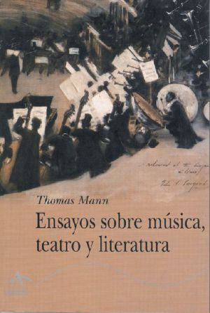 Ensayos Sobre Música, Teatro Y Literatura (Clasicos Modernos)