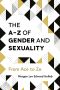 The A-Z of Gender and Sexuality