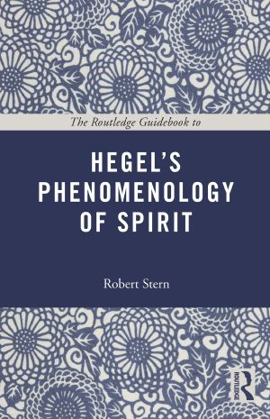 The Routledge Guidebook to Hegel’s Phenomenology of Spirit
