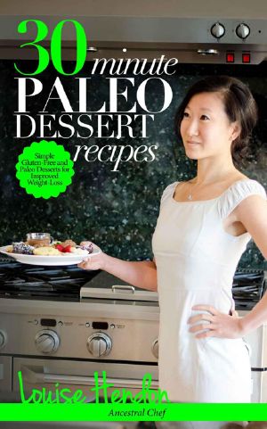 30-Minute Paleo Dessert Recipes · Simple Gluten-Free and Paleo Desserts for Improved Weight-Loss