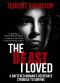 The BEAST I LOVED · A Battered Woman's Desperate Struggle to Survive