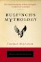 Bulfinch's Mythology · the Classic Introduction to Myth and Legend-Complete and Unabridged (Tarcher Cornerstone Editions)