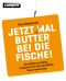 Jetzt mal Butter bei die Fische · Das Selbstcoaching-Programm für eine berufliche Neuorientierung