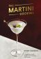 The Martini Cocktail, A Meditation on the World's Greatest Drink, with Recipes