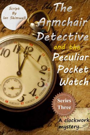 The Armchair Detective and the Peculiar Pocket Watch · Series Three