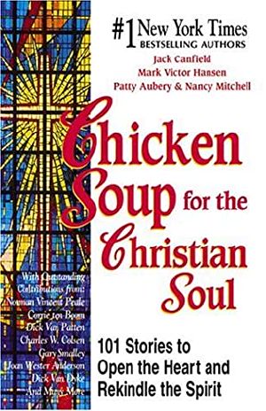 Chicken Soup for the Christian Soul (Chicken Soup for the Soul)